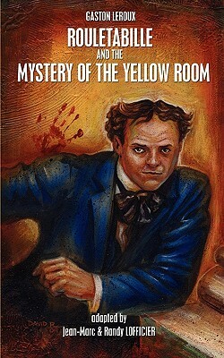 Rouletabille and the Mystery of the Yellow Room by Gaston Leroux