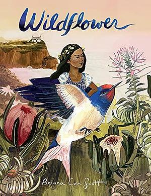 Wildflower: You cannot own a wildflower by Briana Corr Scott, Briana Corr Scott