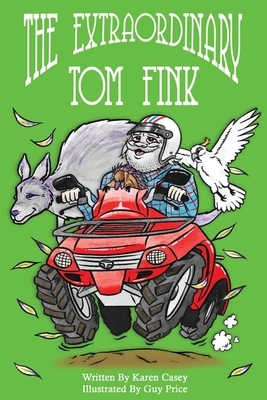 The Extraordinary Tom Fink: Where it all began. by Karen Casey