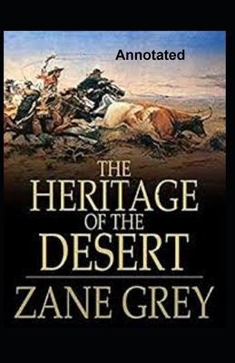 The Heritage of the Desert Annotated by Zane Grey