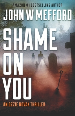 Shame on You by John W. Mefford