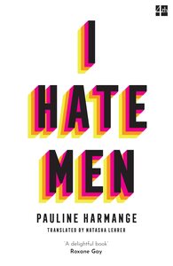 I Hate Men by Pauline Harmange