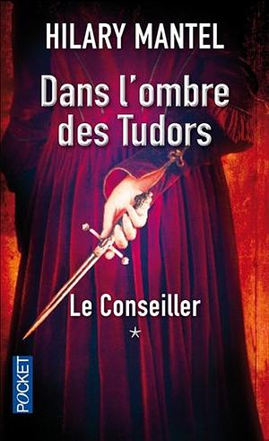 Dans l'ombre des Tudors by Hilary Mantel