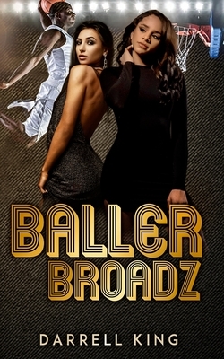 Baller Broadz by Darrell King