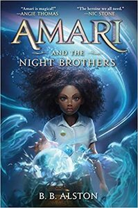 Amari and the Night Brothers by B.B. Alston