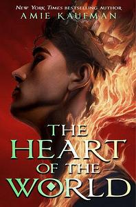 The Heart of the World by Amie Kaufman