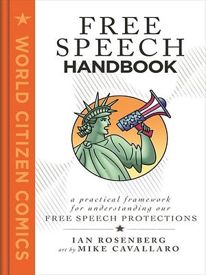 Free Speech Handbook: a Practical Framework for Understanding Our Free Speech Protections by Ian Rosenberg