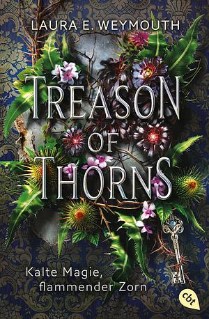 Treason of Thorns - Kalte Magie, flammender Zorn by Laura E. Weymouth