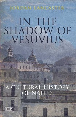 In the Shadow of Vesuvius by Jordan Lancaster