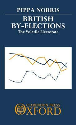 British By-Elections: The Volatile Electorate by Pippa Norris