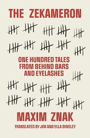 The Zekameron: One Hundred Tales from Behind Bars and Eyelashes by Maxim Znak