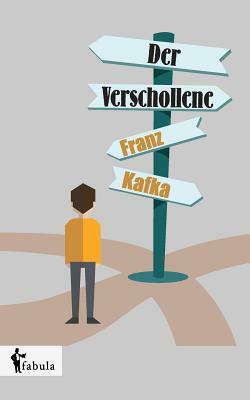 Der Verschollene by Franz Kafka