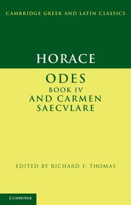 Horace: Odes IV and Carmen Saeculare by Horace