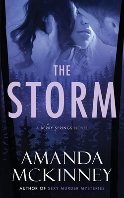The Storm by Amanda McKinney