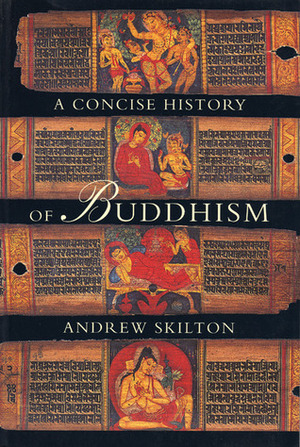 A Concise History of Buddhism by Andrew Skilton