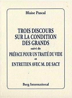 Trois discours sur la condition des grands: Suivi de Préface pour un traité du vide et Entretiens avec M. De Sacy by Blaise Pascal