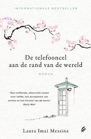 De telefooncel aan de rand van de wereld by Laura Imai Messina