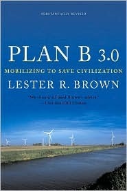Plan B 3.0: Mobilizing to Save Civilization by Lester R. Brown