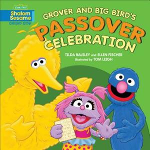 Grover and Big Bird's Passover Celebration by Ellen Fischer, Tilda Balsley