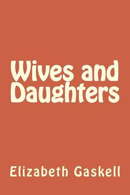 Wives and Daughters by Elizabeth Gaskell