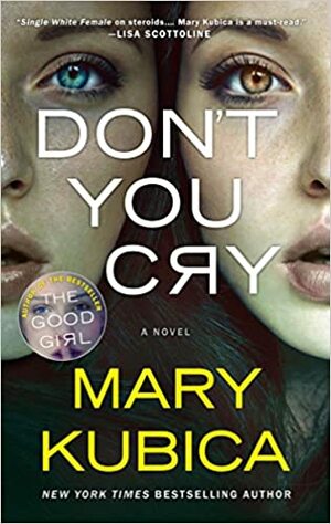 Don't You Cry: Menneisyyden varjot by Mary Kubica