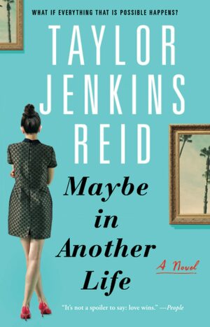 Maybe in Another Life by Taylor Jenkins Reid