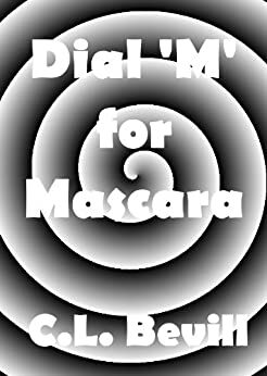 Dial 'M' for Mascara by C.L. Bevill