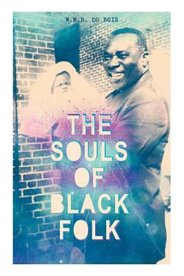 The Souls of Black Folk by W.E.B. Du Bois