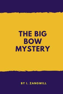 The Big Bow Mystery by I. Zangwill