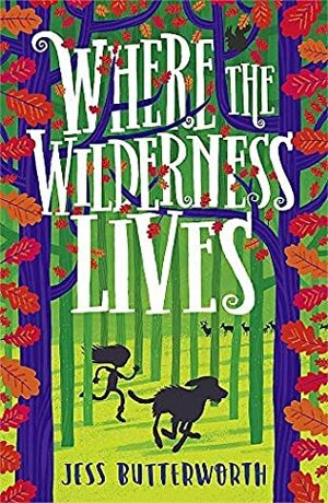 Where the Wilderness Lives by Jess Butterworth