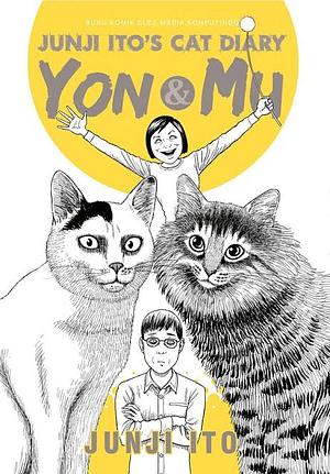 Junji Ito's Cat Diary: Yon & Mu by Junji Ito