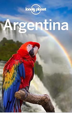 Lonely Planet Argentina by Sandra Bao, Carolyn McCarthy, Andy Symington, Lucas Vidgen, Gregor Clark