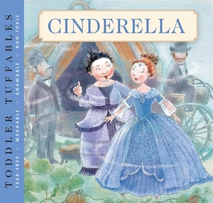 Toddler Tuffables: Cinderella, Volume 5: A Toddler Tuffables Edition (Book 5) by Editors of Applesauce Press