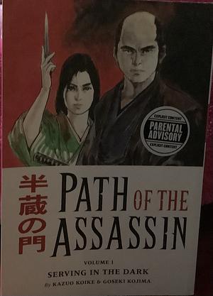 Path of the Assassin, Vol. 1: Serving in the Dark by Kazuo Koike, Goseki Kojima