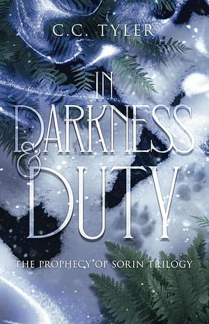 In Darkness &amp; Duty by C.C. Tyler