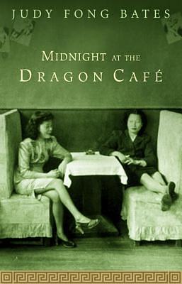 Midnight At the Dragon Cafe by Judy Fong Bates, Judy Fong Bates