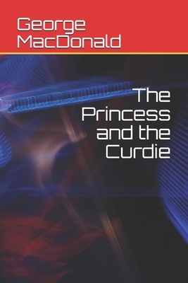 The Princess and the Curdie by George MacDonald