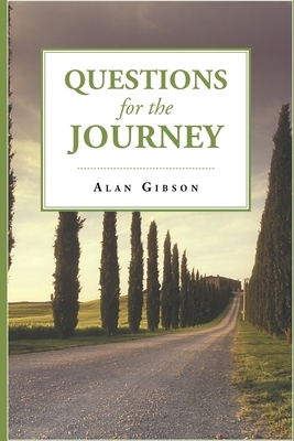 Questions for the Journey by Alan Gibson