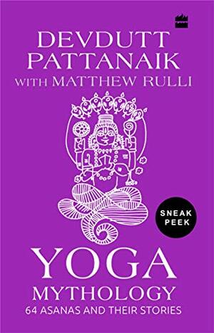 YOGA MYTHOLOGY- Sneak Peek by Devdutt Pattanaik, Matthew Rulli