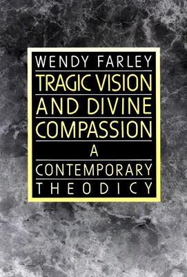 Tragic Vision and Divine Compassion by Wendy Farley