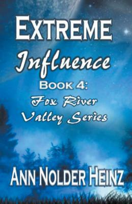 Extreme Influence by Ann Nolder Heinz