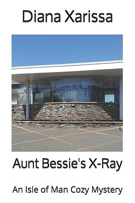 Aunt Bessie's X-Ray by Diana Xarissa