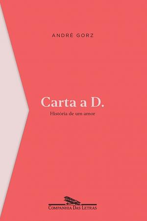 Carta a D. História de um amor by André Gorz