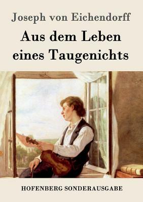 Aus dem Leben eines Taugenichts by Joseph Freiherr von Eichendorff