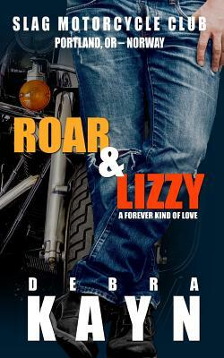 Roar & Lizzy: A Forever Kind of Love by Debra Kayn