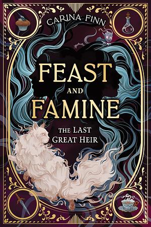 Feast and Famine: The Last Great Heir by Carina Finn