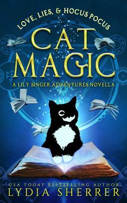Love, Lies, and Hocus Pocus Cat Magic by Lydia Sherrer