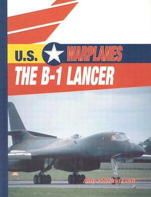The B-1 Lancer by Amy Sterling Casil