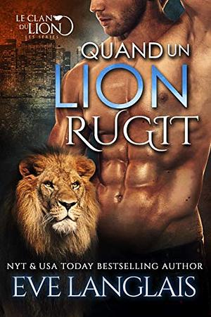 Quand un Lion Rugit by Eve Langlais