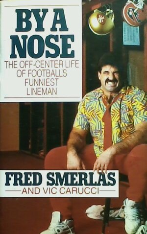 By a Nose by Vic Carucci, Fred Smerlas